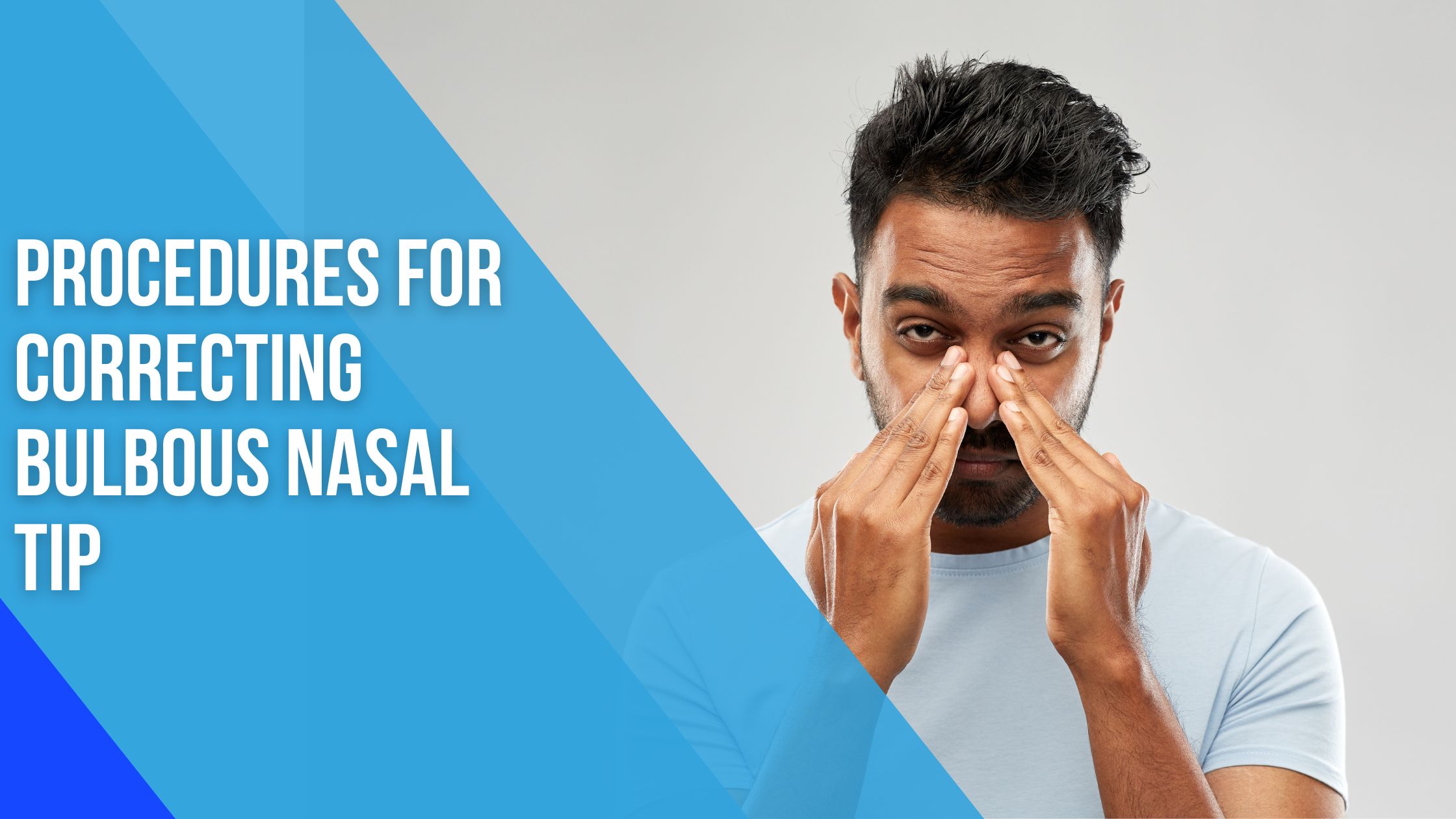 Procedures for correcting Bulbous Nasal Tip