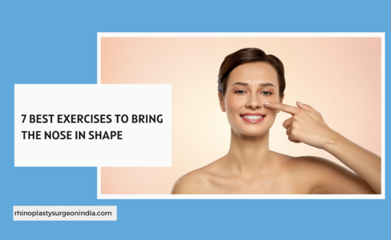 7 Best Exercises to Bring the Nose in Shape (nose reshaping)