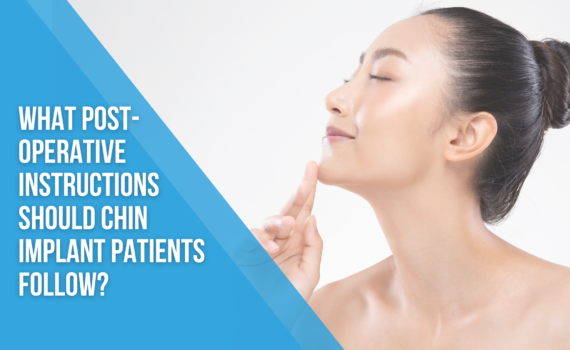 What Post-Operative Instructions Should Chin Implant Patients Follow?