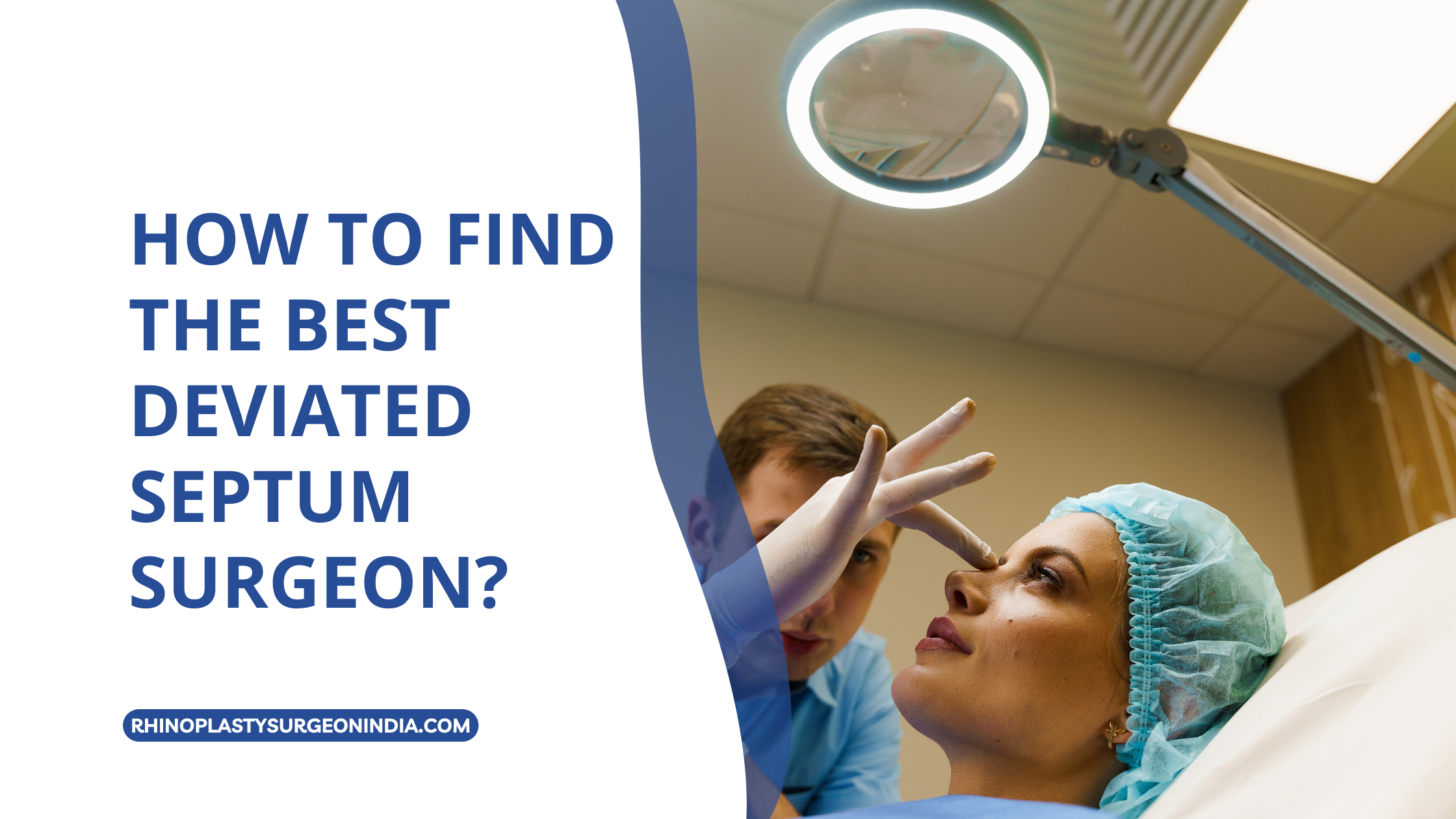 How to Find the Best Deviated Septum surgeon?
