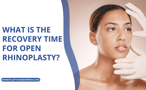 What is the recovery time for open rhinoplasty?