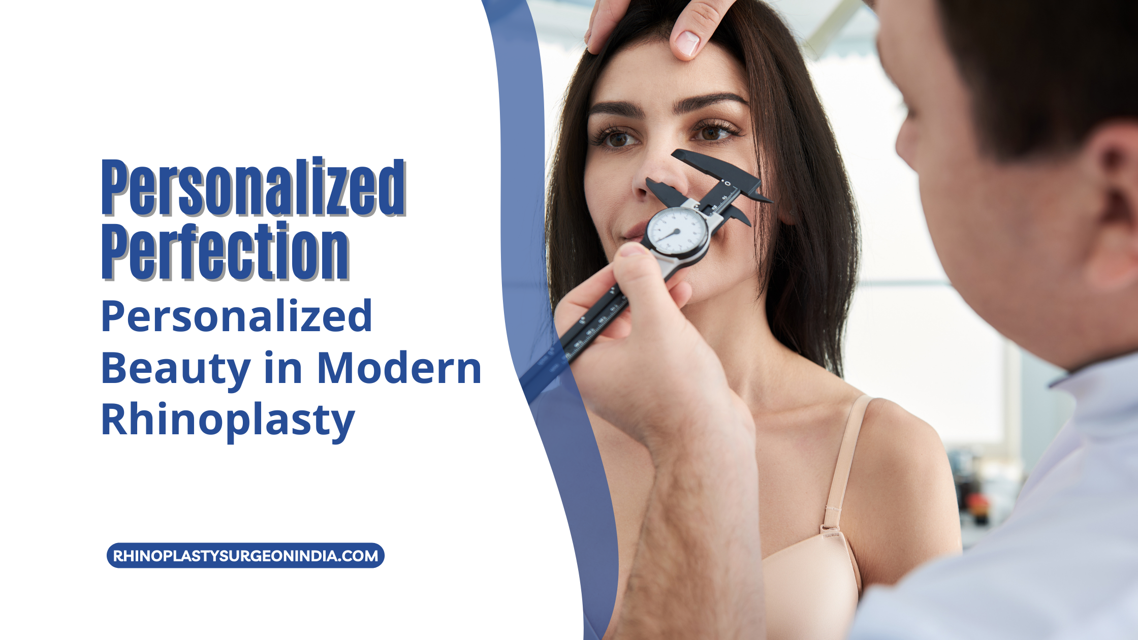 Personalized Perfection: Personalized Beauty in Modern Rhinoplasty