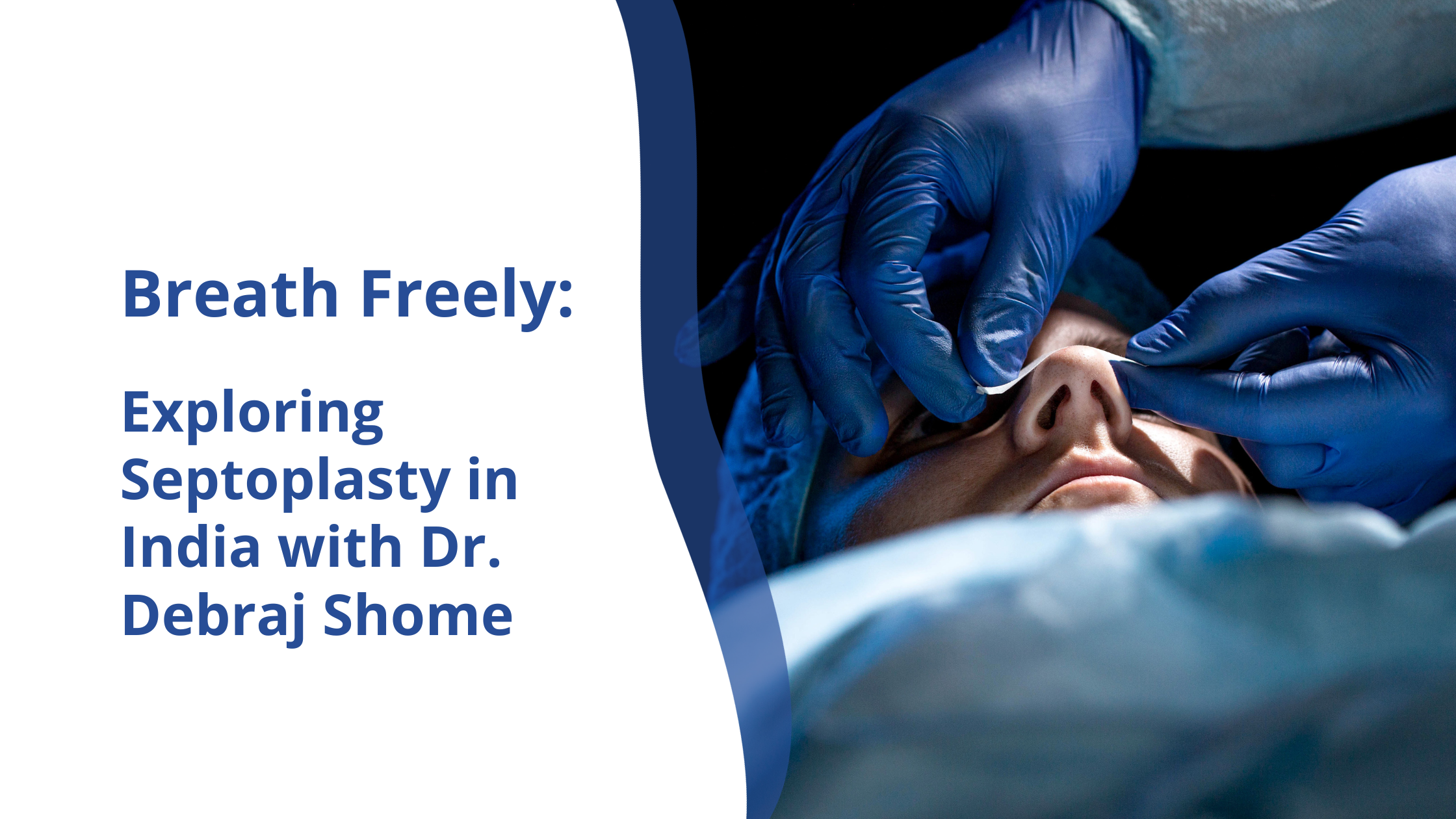 Breath Freely with Septoplasty | Rhinoplasty Surgeon India